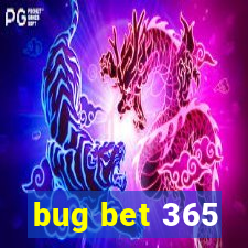 bug bet 365